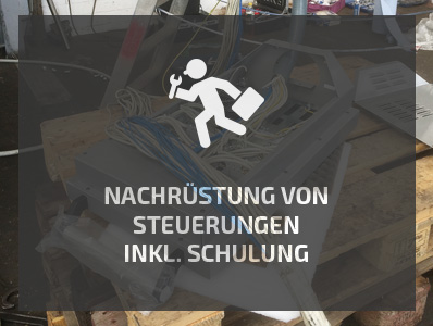 Nachrüstung von Steuerungen inkl. Schulung Nachrüstung von Steuerungen inkl. Schulung