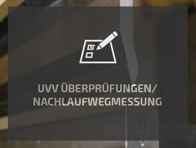 UVV Überprüfungen / Nachlaufwegmessung UVV Überprüfungen / Nachlaufwegmessung